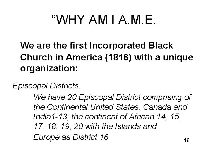“WHY AM I A. M. E. We are the first Incorporated Black Church in