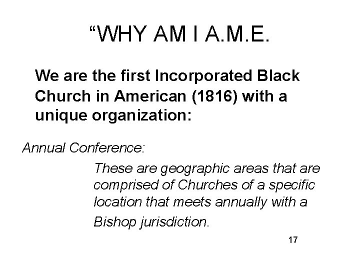 “WHY AM I A. M. E. We are the first Incorporated Black Church in