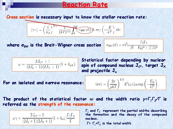 Reaction Rate Cross section is necessary input to know the stellar reaction rate: where