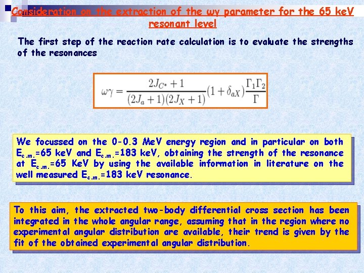 Consideration on the extraction of the ωγ parameter for the 65 ke. V resonant