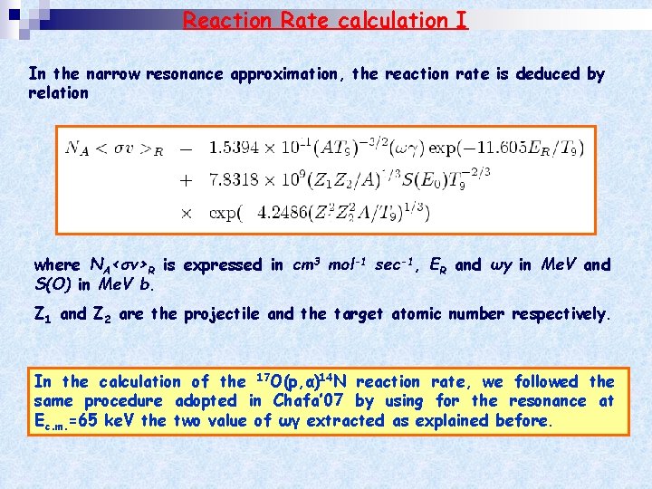 Reaction Rate calculation I In the narrow resonance approximation, the reaction rate is deduced