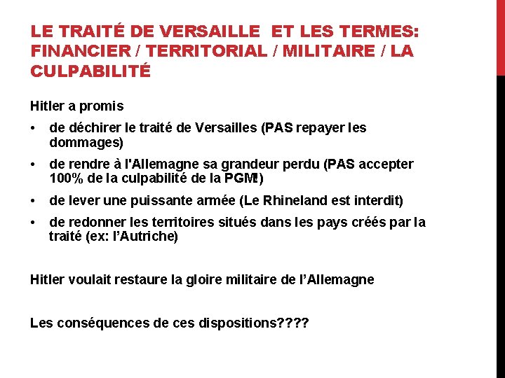 LE TRAITÉ DE VERSAILLE ET LES TERMES: FINANCIER / TERRITORIAL / MILITAIRE / LA