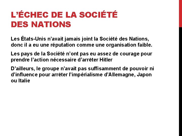 L’ÉCHEC DE LA SOCIÉTÉ DES NATIONS Les États-Unis n’avait jamais joint la Société des