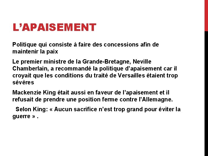 L’APAISEMENT Politique qui consiste à faire des concessions afin de maintenir la paix Le