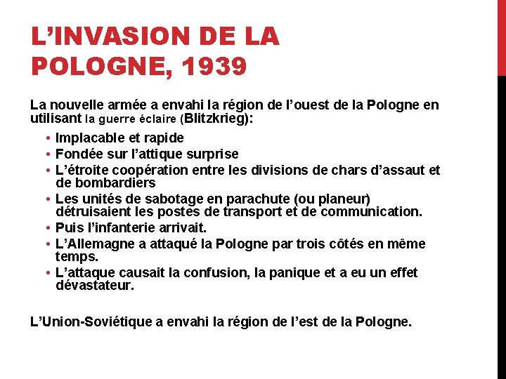 L’INVASION DE LA POLOGNE, 1939 La nouvelle armée a envahi la région de l’ouest