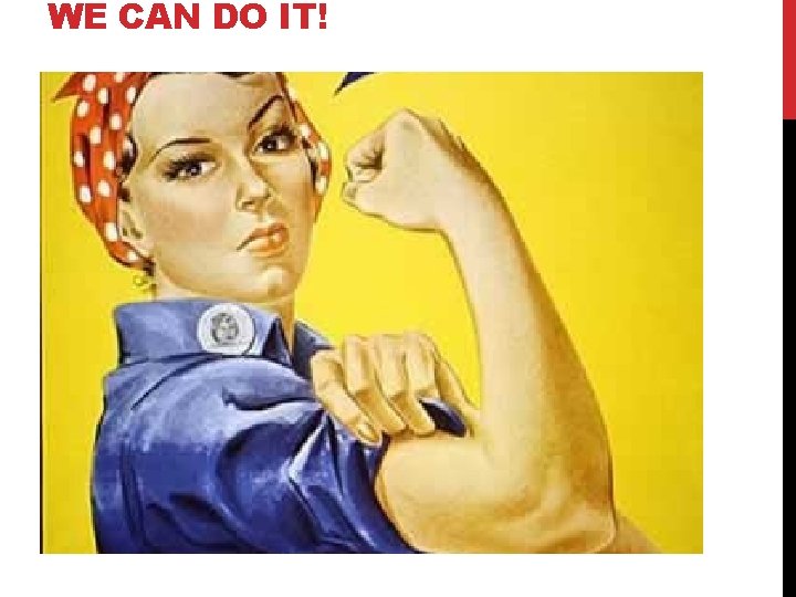 WE CAN DO IT! 