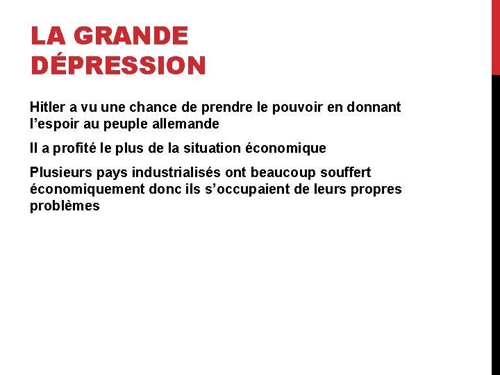 LA GRANDE DÉPRESSION Hitler a vu une chance de prendre le pouvoir en donnant