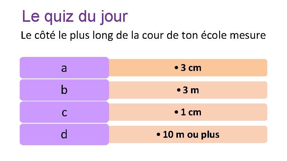 Le quiz du jour Le côté le plus long de la cour de ton