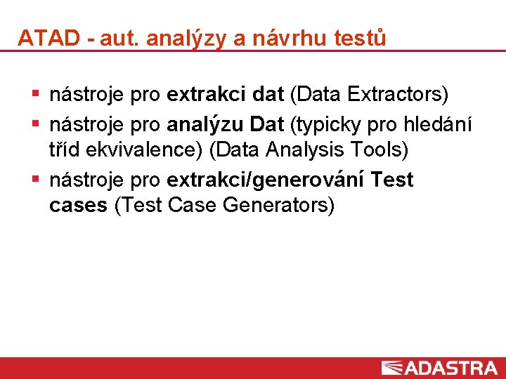ATAD - aut. analýzy a návrhu testů § nástroje pro extrakci dat (Data Extractors)