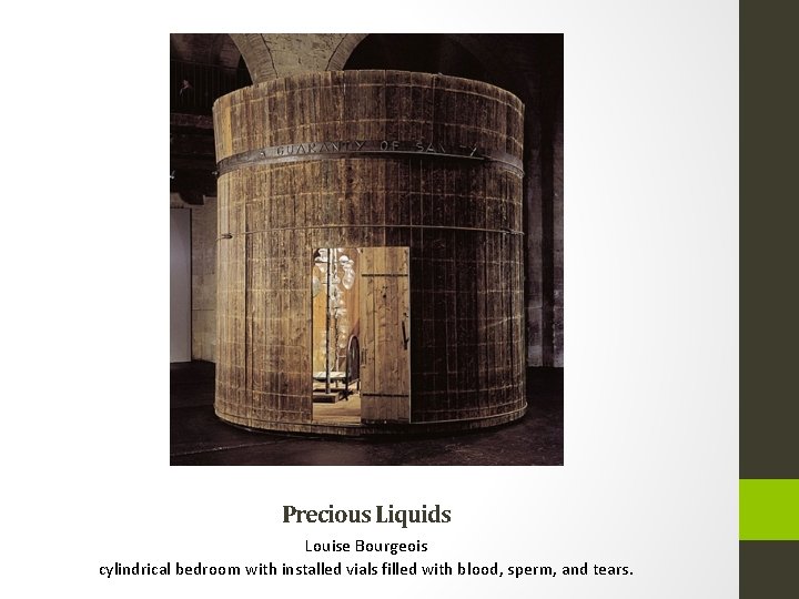 Precious Liquids Louise Bourgeois cylindrical bedroom with installed vials filled with blood, sperm, and