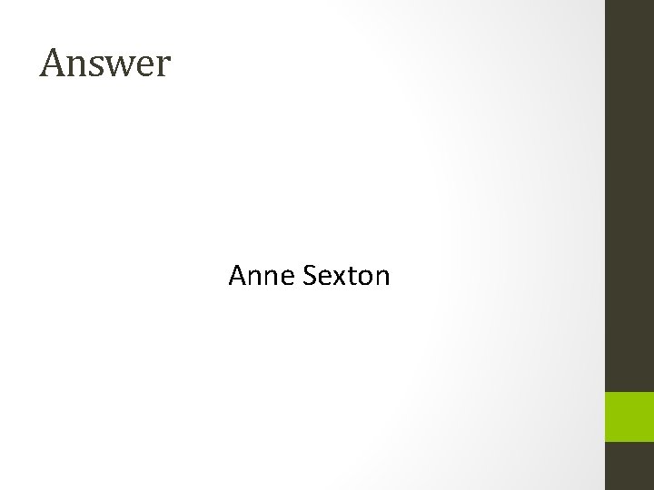 Answer Anne Sexton 