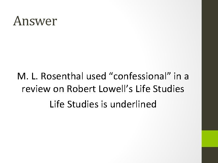 Answer M. L. Rosenthal used “confessional” in a review on Robert Lowell’s Life Studies