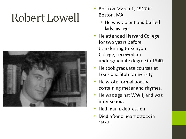 Robert Lowell • Born on March 1, 1917 in Boston, MA • He was