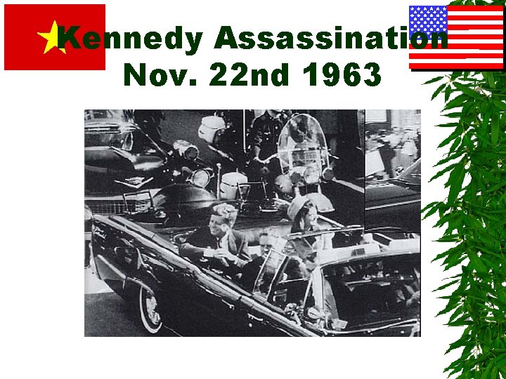 Kennedy Assassination Nov. 22 nd 1963 