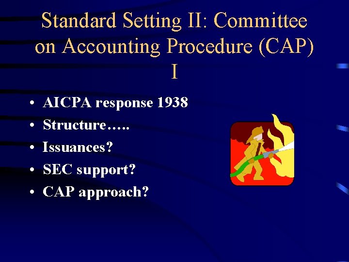 Standard Setting II: Committee on Accounting Procedure (CAP) I • • • AICPA response