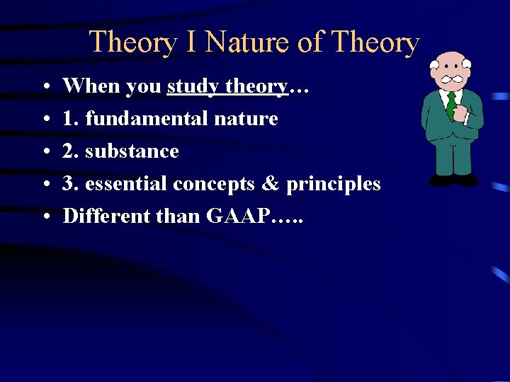 Theory I Nature of Theory • • • When you study theory… 1. fundamental