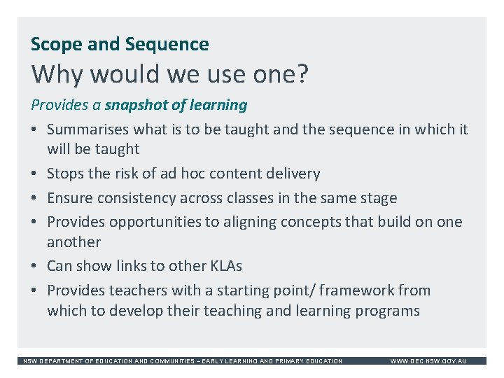 Scope and Sequence Why would we use one? Provides a snapshot of learning •