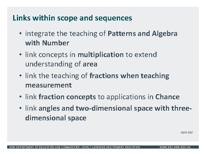 Links within scope and sequences • integrate the teaching of Patterns and Algebra with