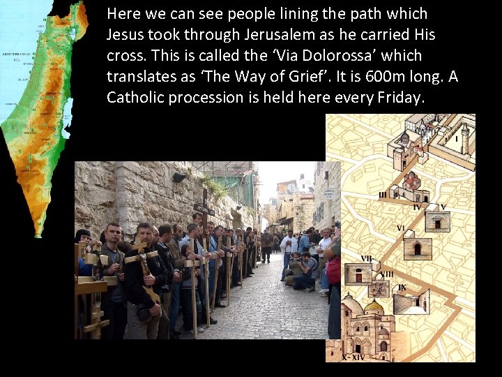 Here we can see people lining the path which Jesus took through Jerusalem as