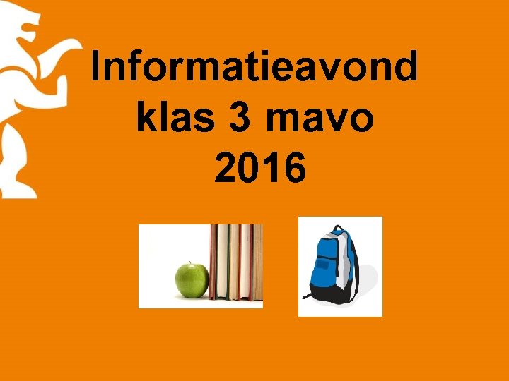 Informatieavond klas 3 mavo 2016 