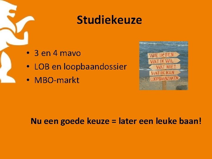 Studiekeuze • 3 en 4 mavo • LOB en loopbaandossier • MBO-markt Nu een