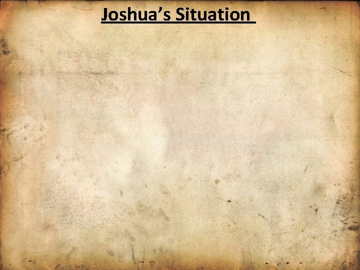 Joshua’s Situation 