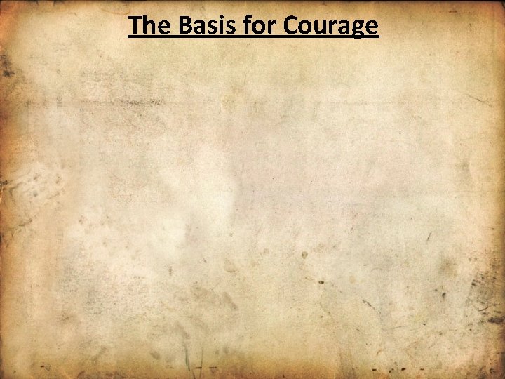 The Basis for Courage 