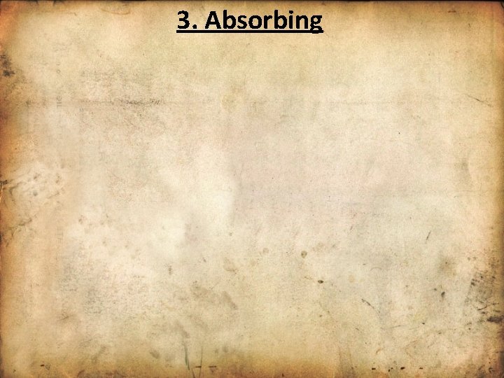 3. Absorbing 