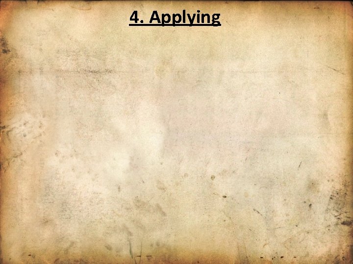 4. Applying 