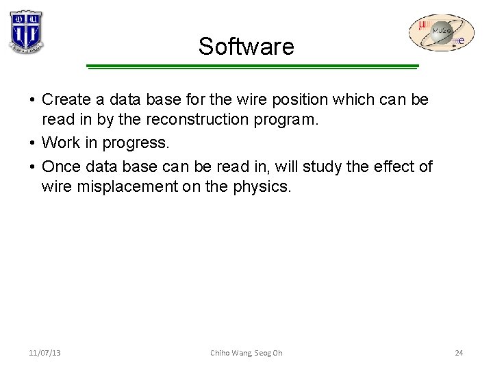 Software • Create a data base for the wire position which can be read Software • Create a data base for the wire position which can be read