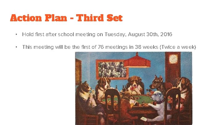 Action Plan - Third Set • Hold first after school meeting on Tuesday, August