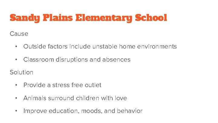 Sandy Plains Elementary School Cause • Outside factors include unstable home environments • Classroom