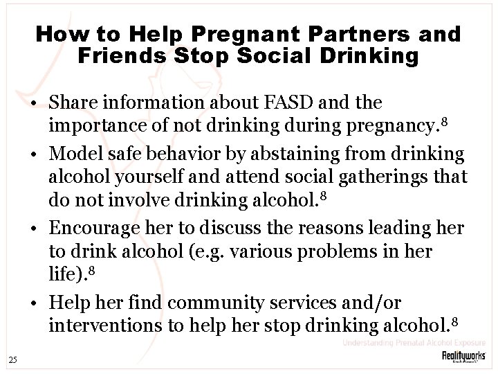 How to Help Pregnant Partners and Friends Stop Social Drinking • Share information about