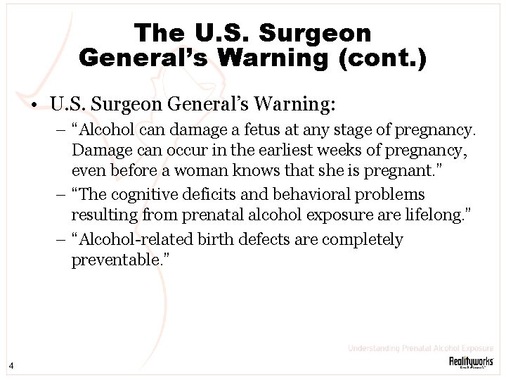 The U. S. Surgeon General’s Warning (cont. ) • U. S. Surgeon General’s Warning: