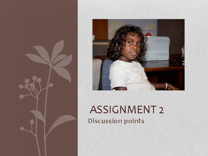 ASSIGNMENT 2 Discussion points 