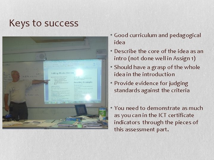 Keys to success • Good curriculum and pedagogical idea • Describe the core of