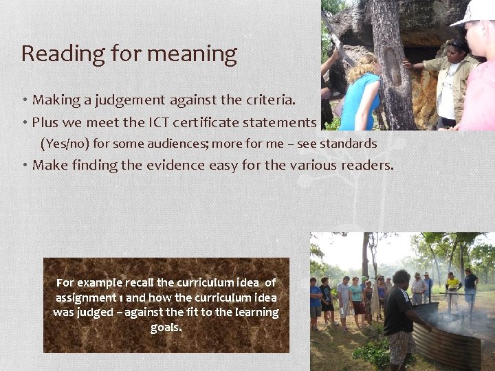 Reading for meaning • Making a judgement against the criteria. • Plus we meet