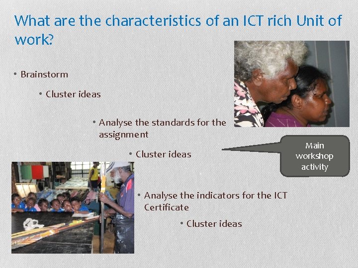 What are the characteristics of an ICT rich Unit of work? • Brainstorm •