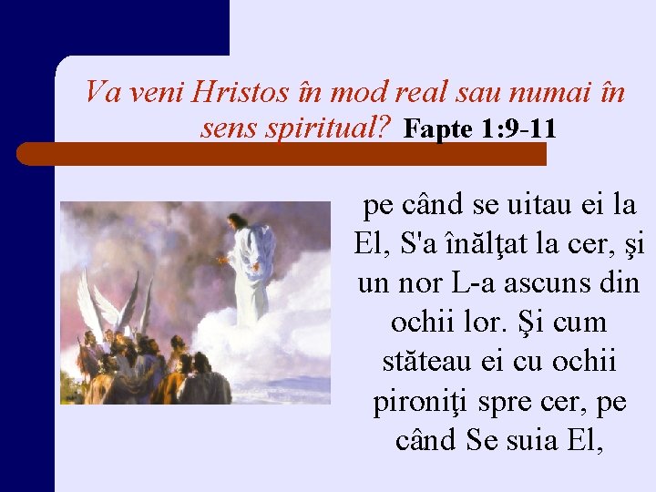 Va veni Hristos în mod real sau numai în sens spiritual? Fapte 1: 9