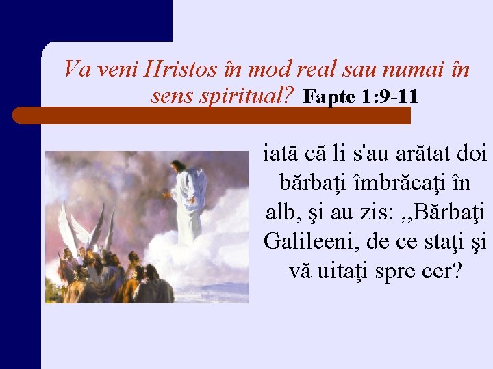 Va veni Hristos în mod real sau numai în sens spiritual? Fapte 1: 9