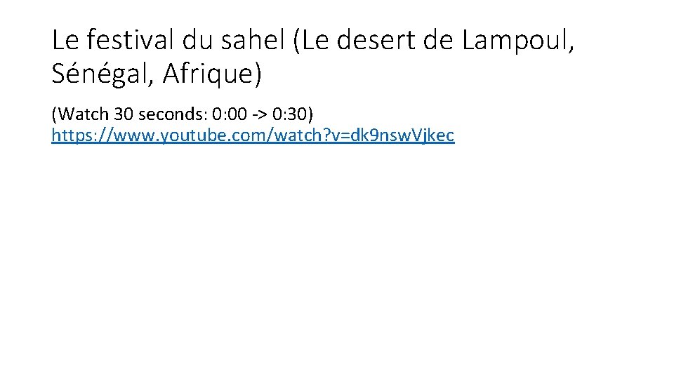 Le festival du sahel (Le desert de Lampoul, Sénégal, Afrique) (Watch 30 seconds: 0: