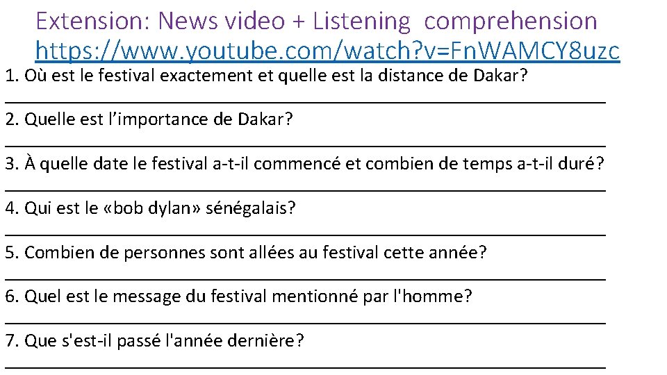 Extension: News video + Listening comprehension https: //www. youtube. com/watch? v=Fn. WAMCY 8 uzc