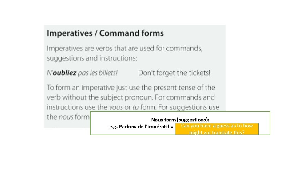Nous form (suggestions): Canspeak you have as to how e. g. Parlons de l’impératif
