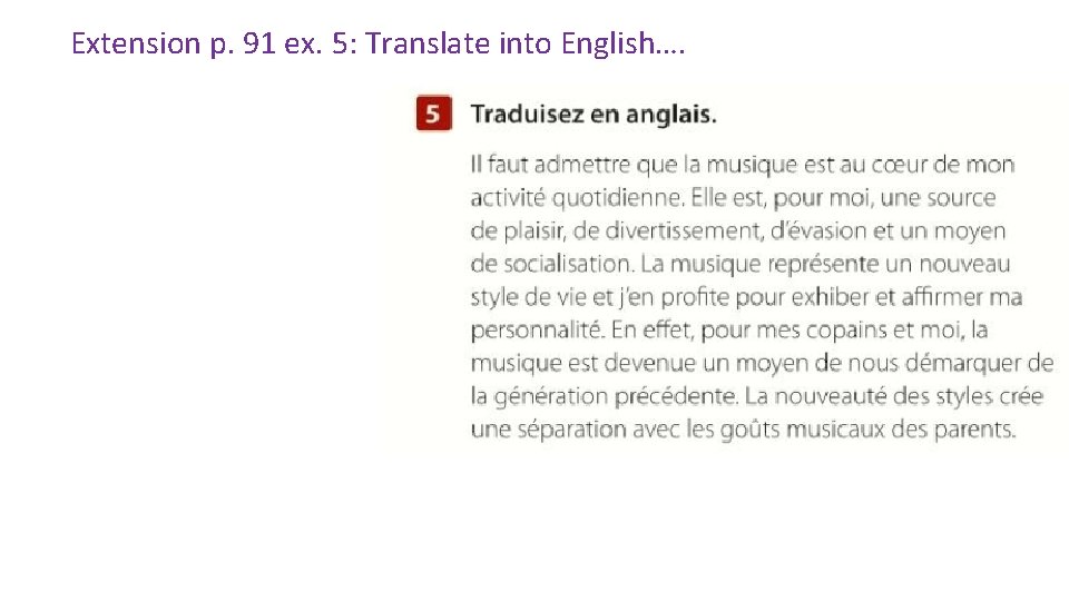Extension p. 91 ex. 5: Translate into English…. 