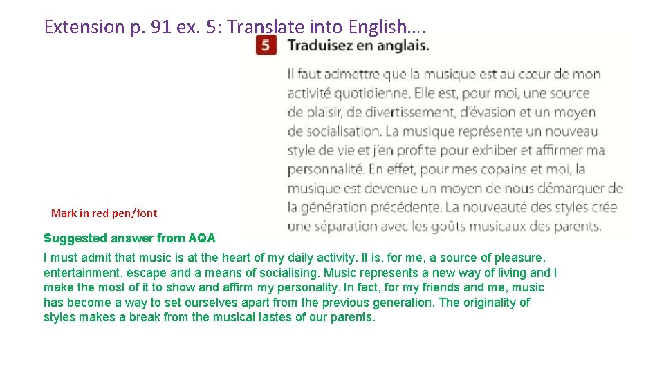 Extension p. 91 ex. 5: Translate into English…. Mark in red pen/font Suggested answer