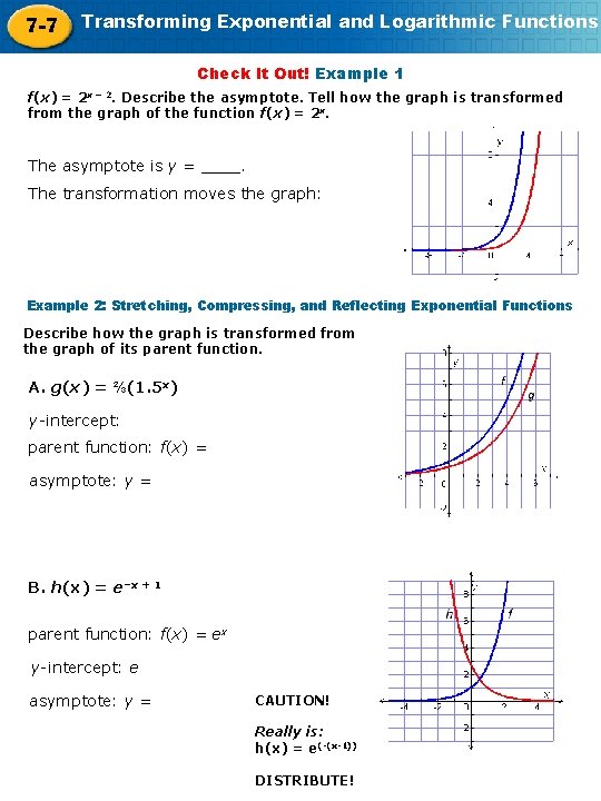 7 -7 Transforming Exponential and Logarithmic Functions Check It Out! Example 1 f(x) =