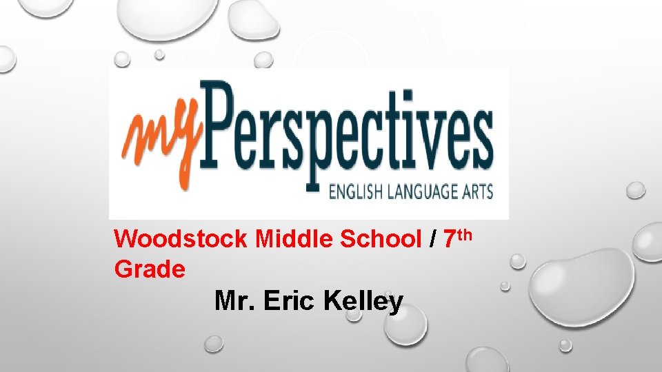 Woodstock Middle School / 7 th Grade Mr. Eric Kelley 