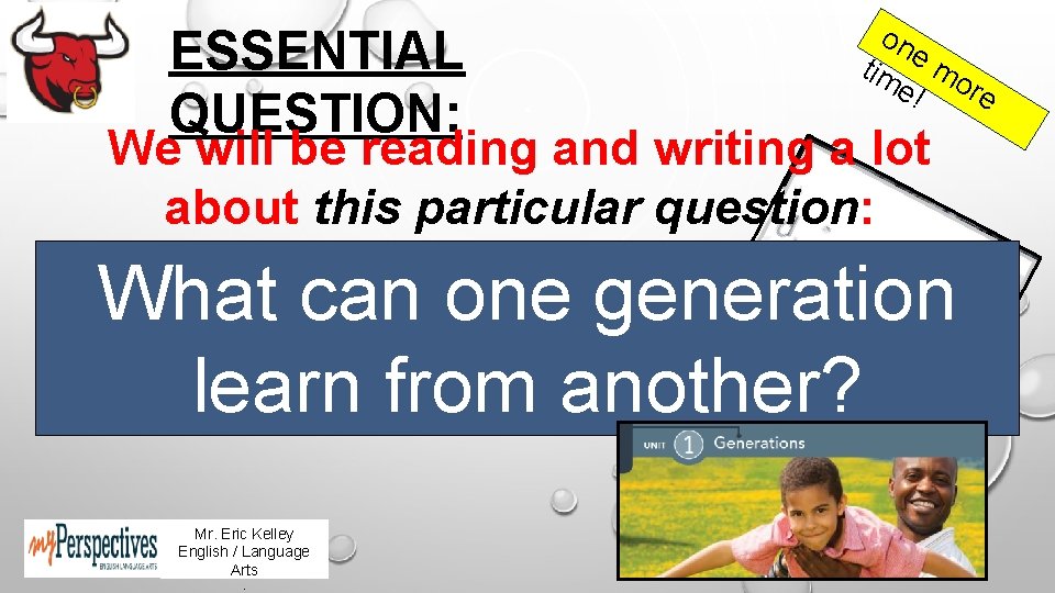 ESSENTIAL QUESTION: on tim e mo e! re We will be reading and writing