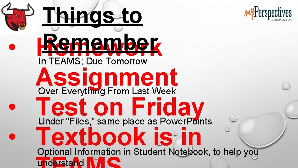 Things to Remember • Homework In TEAMS; Due Tomorrow Assignment • Test on Friday