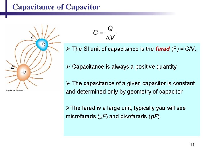 Capacitance of Capacitor Ø The SI unit of capacitance is the farad (F) =